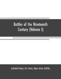 Battles of the nineteenth century (Volume I)