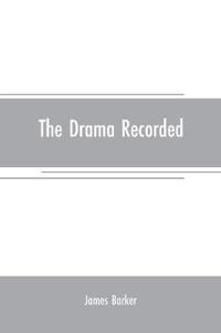 The drama recorded