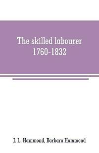 The skilled labourer, 1760-1832