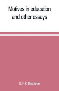Motives in education, and other essays