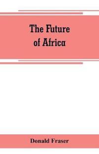 Bokomslag för "The future of Africa"