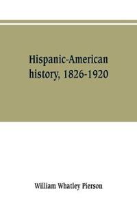 Hispanic-American history, 1826-1920
