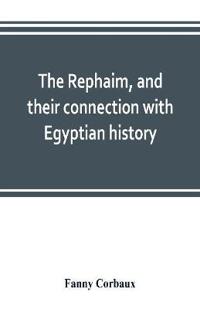 The Rephaim, and their connection with Egyptian history