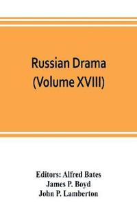 Russian Drama (Volume XVIII)