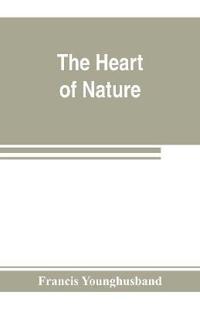 The heart of nature; or, The quest for natural beauty