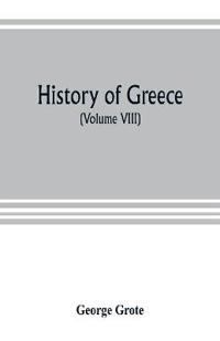 History of Greece (Volume VIII)