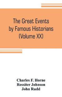 The great events by famous historians (Volume XX)