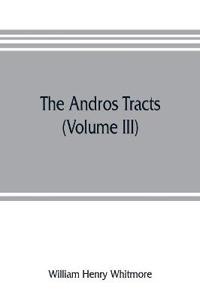 The Andros tracts (Volume III)