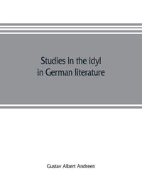 Studies in the idyl in German literature