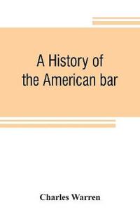 Bokomslag för "A HISTORY OF THE AMERICAN BAR"