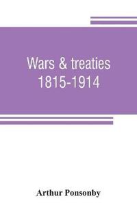Bokomslag för "Wars & treaties, 1815-1914"