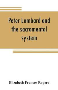 Peter Lombard and the sacramental system