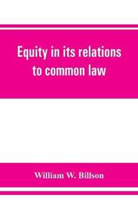 Equity in its relations to common law
