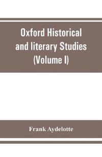 Oxford Historical and literary Studies