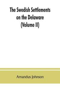 The Swedish settlements on the Delaware