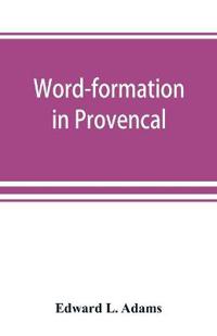 Word-formation in Provenc¸al