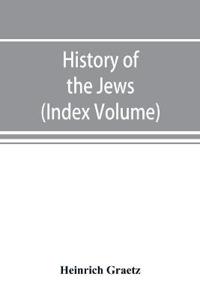 History of the Jews (Index Volume)