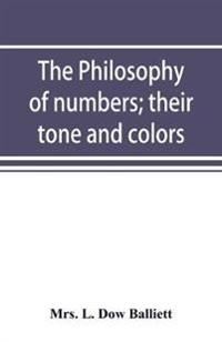 The philosophy of numbers; their tone and colors