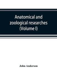 Anatomical and zoological researches