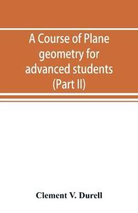 A course of plane geometry for advanced students (Part II)