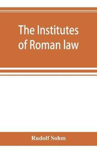 The Institutes of Roman law