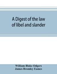 A digest of the law of libel and slander