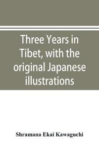 Three years in Tibet, with the original Japanese illustrations