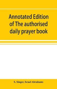 Annotated edition of The authorised daily prayer book