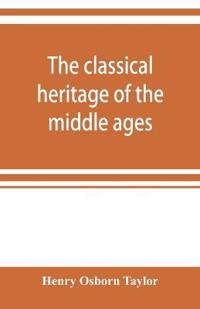 The classical heritage of the middle ages