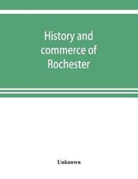 History and commerce of Rochester