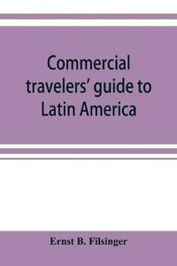 Commercial travelers' guide to Latin America