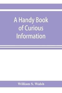 A handy book of curious information