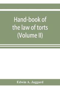 Hand-book of the law of torts (Volume II)