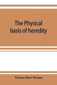 The physical basis of heredity