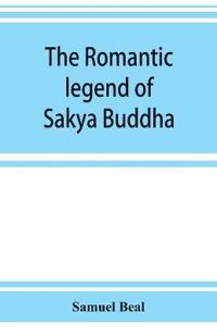 The romantic legend of Sa^kya Buddha