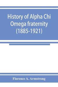History of Alpha Chi Omega fraternity (1885-1921)
