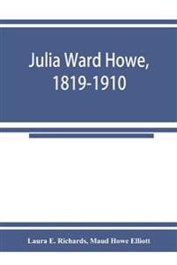 Julia Ward Howe, 1819-1910