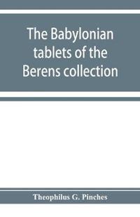The Babylonian tablets of the Berens collection