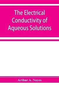 The electrical conductivity of aqueous solutions