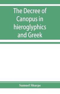 Bokomslag för "The Decree of Canopus in Hieroglyphics and Greek"