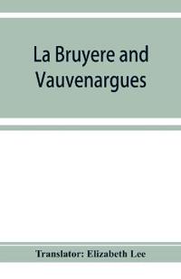 La Bruye`re and Vauvenargues