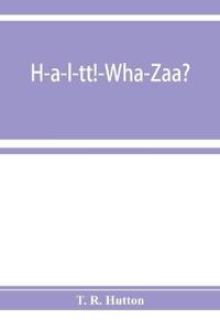 H-a-l-tt!-Wha-Zaa? Being a history of the First provisional regiment and the answer of a state militant to the threat of Berlin