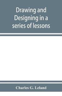 Drawing and designing in a series of lessons
