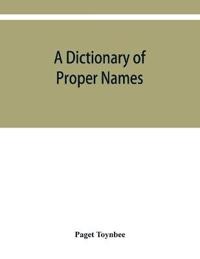 Bokomslag för "A Dictionary Of Proper Names And Notable Matters In The Works Of Dante"