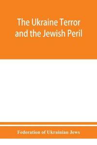 The Ukraine Terror and the Jewish Peril