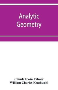 Analytic geometry, with introductory chapter on the calculus