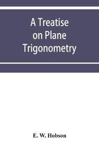A treatise on plane trigonometry