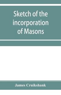 Sketch of the incorporation of Masons