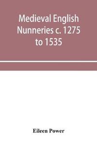 Medieval English nunneries c. 1275 to 1535