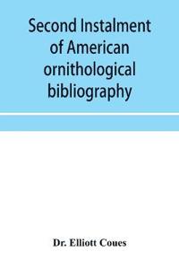 Second instalment of American ornithological bibliography
